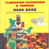 Agro-Based Plantation, Cultivation and Farming Hand Book